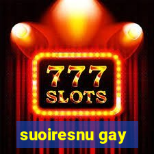 suoiresnu gay